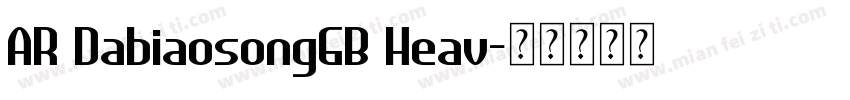 AR DabiaosongGB Heav字体转换